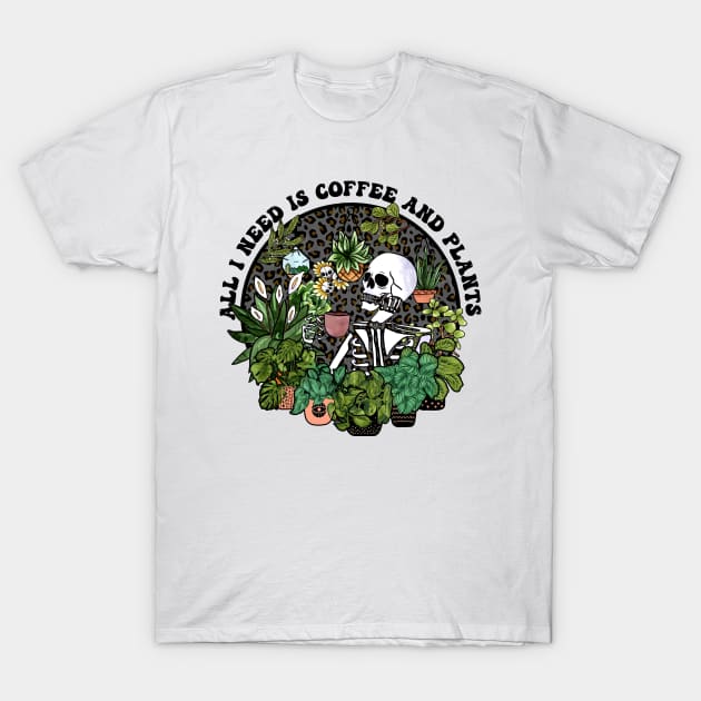 All I Need Is Coffee And Plants, Coffee Addict Plant Lover, Things I Do In My Spare Time T-Shirt by MichaelStores